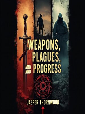 cover image of Weapons, Plagues, and Progress